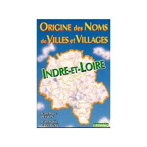 Origine des noms de villes et villages d'Indre et Loire