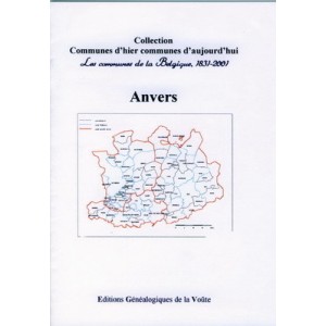 Communes d'hier communes d'aujourd'hui "la Belgique" : Province d'Anvers