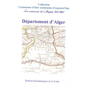 Communes d'hier communes d'aujourd'hui "l'Algérie" Département d'Alger
