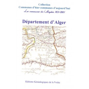 Communes d'hier communes d'aujourd'hui "l'Algérie" Département d'Alger