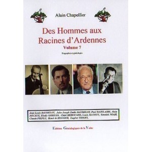 Des Hommes aux Racines d'Ardennes Volume 7