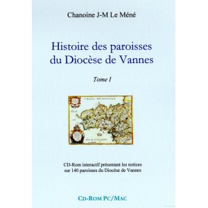 Histoire des paroisses du Diocèse de Vannes, par Le Méné,  Volume 1 (Cd-Rom)
