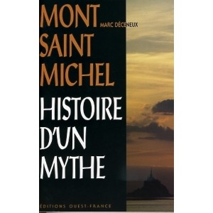 Mont Saint Michel Histoire d'un mythe