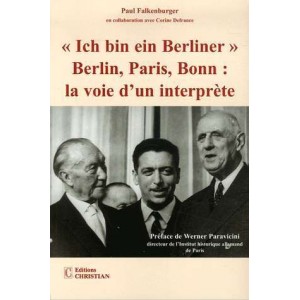 ich bin ein berliner berlin, paris, bonn : la voie d'un interprète