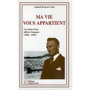 Ma vie vous appartient. les choix d'un officier français