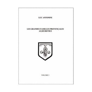 Les grandes familles provençales aujourd'hui Volume 3