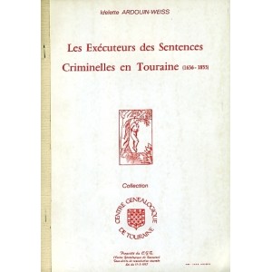 Les exécuteurs des sentences criminelles en Touraine (1636-1853)
