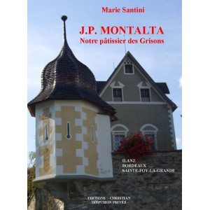 J. P. Montalta Notre pâtissier des Grisons