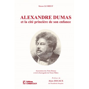 Alexandre Dumas et la cité princière de son enfance