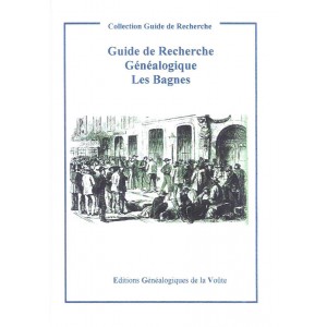 Guide de recherche généalogique "Les Bagnes"