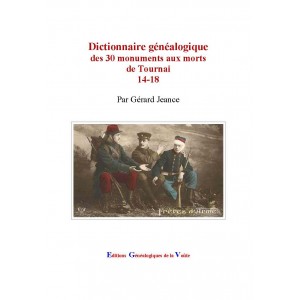 Dictionnaire généalogique des 30 monuments aux morts de Tournai 14-18