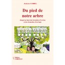 Du pied de notre arbre Jusqu’au bout des branches d’en bas et des branches d’en haut