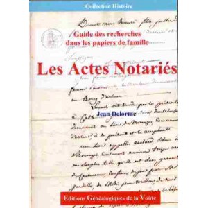 Guide des recherches dans les papiers de famille "Les Actes Notariés"