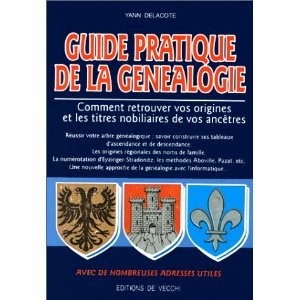 Guide pratique de la g&eacute;n&eacute;alogie (Yann DELACOSTE)