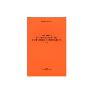 Archives du groupement de l'industrie sidérurgique 66 AS