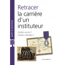 Retracer la carri&egrave;re d&rsquo;un instituteur - Quelles sources ? Quelles m&eacute;thodes ?