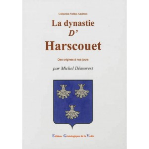 La dynastie d'Harscouet : des origines à nos jours