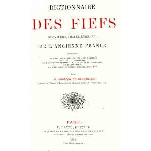 dictionnaire des Fiefs, seigneuries, châtellenies,etc. de l'ancienne France,