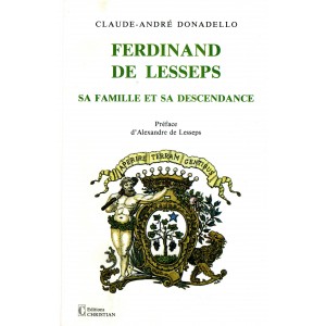 Ferdinand de Lesseps sa famille sa descendance