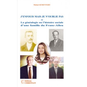 J’enfouis mais Je n’oublie pas ou la généalogie ou l’histoire sociale d’une famille du franc-alleu