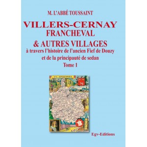 Villers-Cernay Francheval & autres villages Tome 1