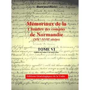 Mémoriaux de la chambre des comptes de Normandie XIV°-XVII° siècles Tome 6