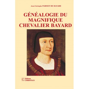 Généalogie du magnifique Chevalier Bayard