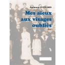Mes aïeux aux visages oubliés