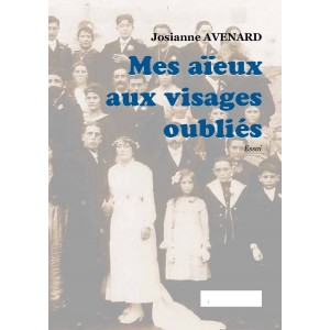 Mes aïeux aux visages oubliés
