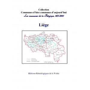 Communes d'hier communes d'aujourd'hui "la Belgique" : Province de Liège