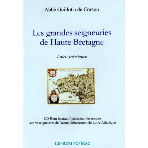 Les Grandes Seigneuries de Haute-Bretagne par Guillotin de Corson "Loire-Inférieure" (Cd-Rom)