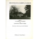 Descendance d'Agrippa d'Aubigné Tome 1 : La famille d'Aubigné et la postérité