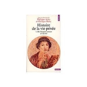 Histoire de la vie priv&eacute;e Tome 1