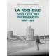 La Rochelle Dans l'œil des photographes 1840-1920