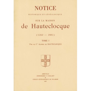 Notice historique et généalogique sur la Maison de Hautecloque