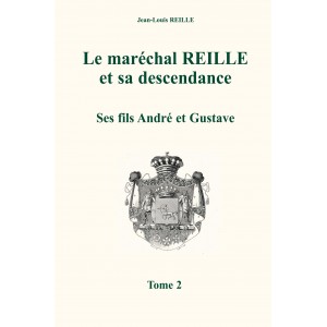 Le maréchal Reille et sa PostérIté Tome 2