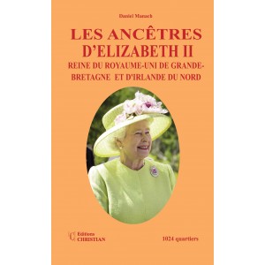 Les ancêtres d’Elizabeth II  Reine du Royaume-Uni de Grande-Bretagne  et d'Irlande du Nord