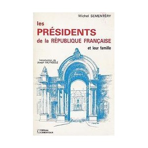 Les Présidents de la République Française et leur famille