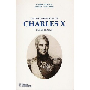La descendance de Charles X Roi de France 1ère édition 1987