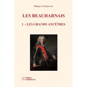 Les Beauharnais - Tome I - Les Grands Ancêtres
