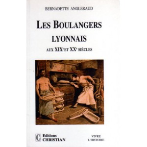 Les boulangers lyonnais aux XIXe et XXe siècles