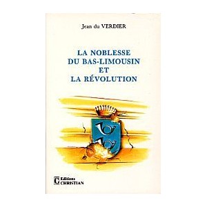 La Noblesse du Bas-Limousin et la Révolution