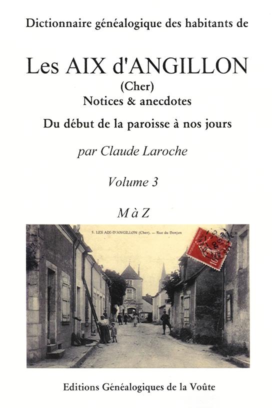 Dictionnaire g�n�alogique des  habitants des Aix d�Angillon Volume 3
